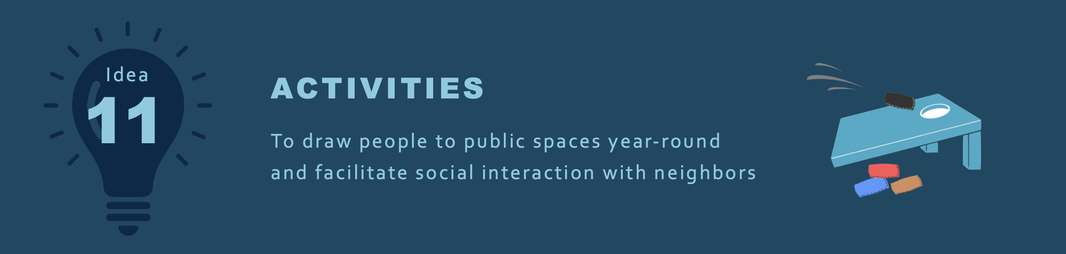 Activities To draw people to public spaces year-round and facilitate social interaction with neighbors