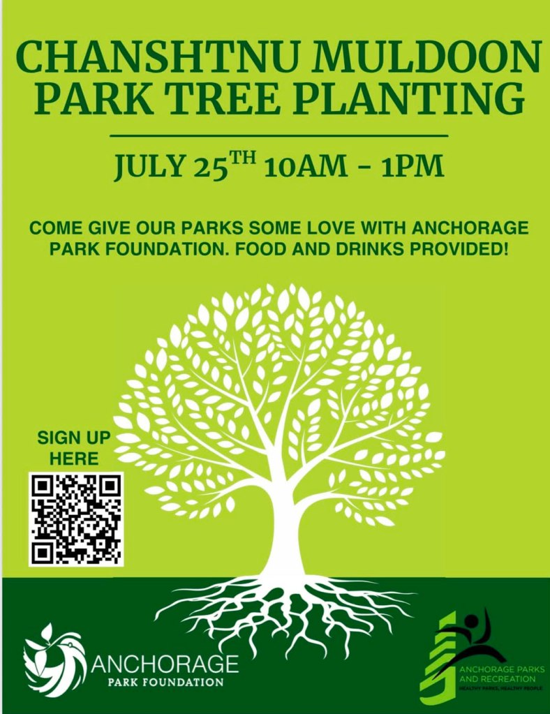 Tree planting July 25, 2026 in CHanshtnu Muldoon Park, Anchorage